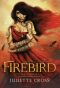 [The Fire That Binds 01] • Firebird